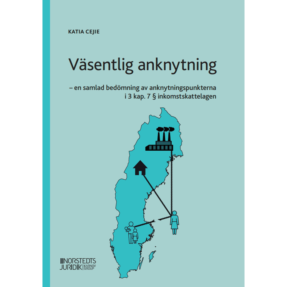Katia Cejie Väsentlig anknytning : - en samlad bedömning av anknytningspunkterna i 3 ka (häftad)