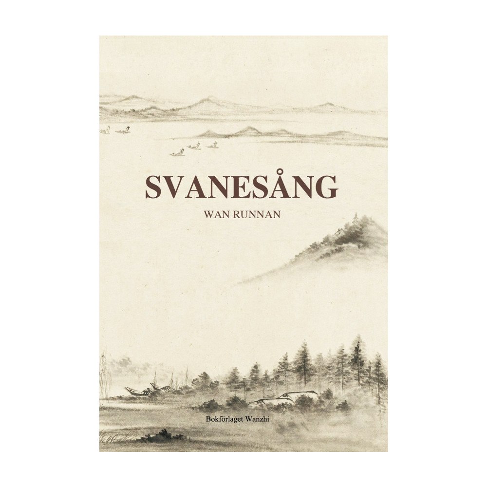 Runnan Wan Svanesång (inbunden)