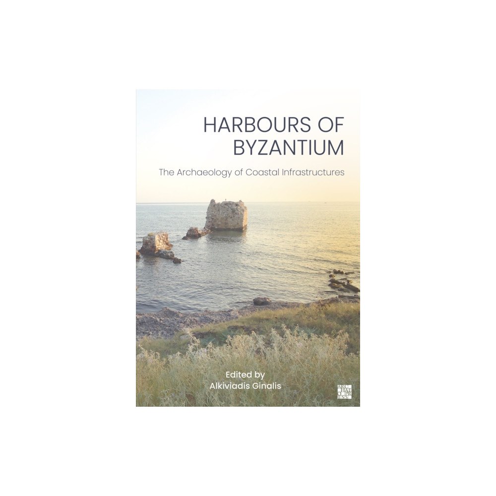 Archaeopress Harbours of Byzantium (häftad, eng)