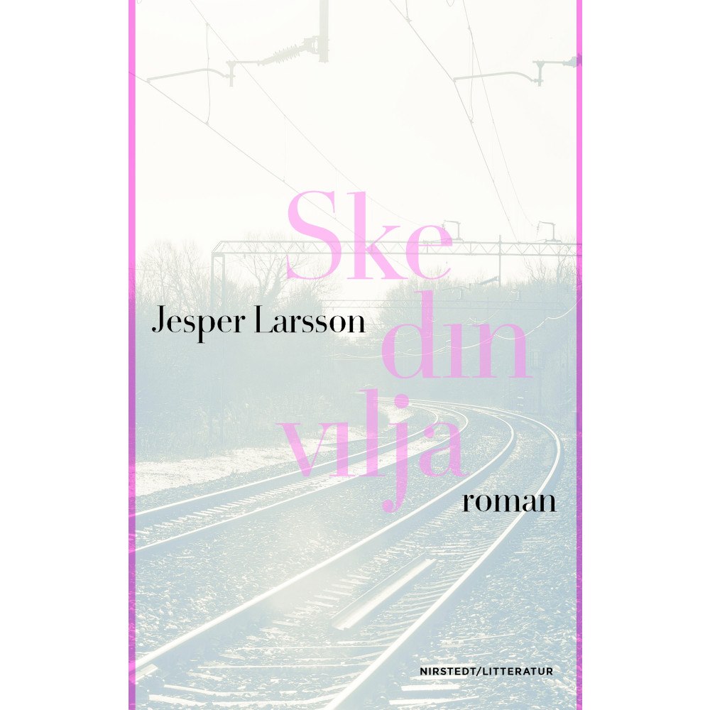 Jesper Larsson Ske din vilja (inbunden)