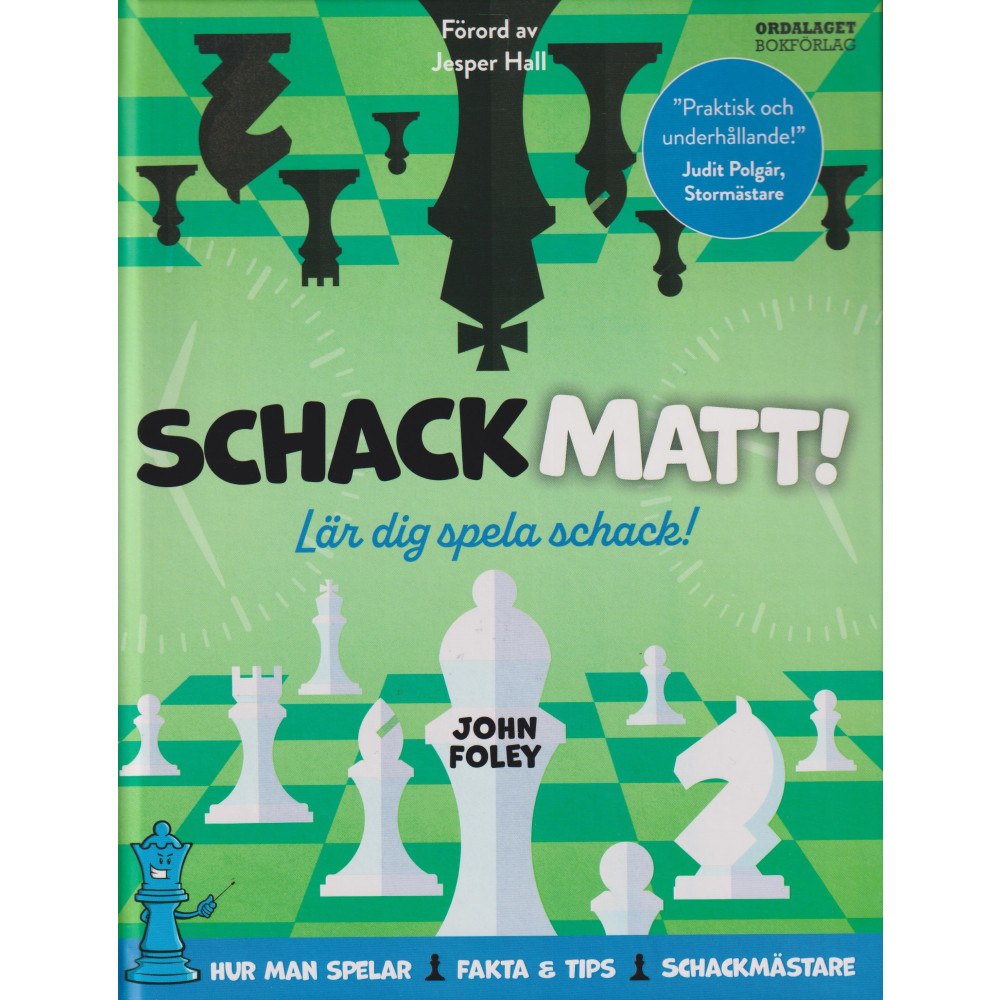 John Foley Schackmatt! : lär dig spela schack! (inbunden)