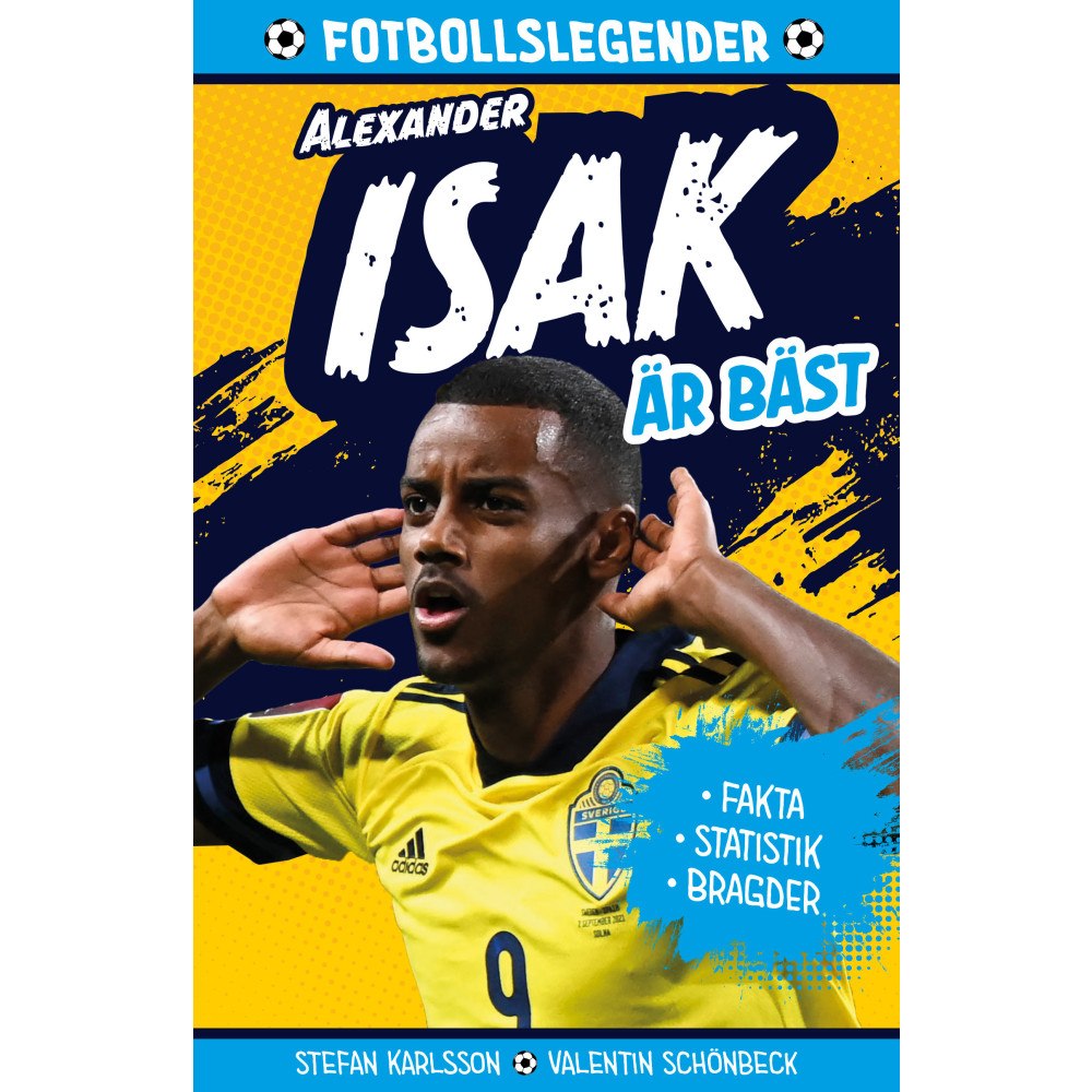 Stefan Karlsson Legenden Alexander Isak är bäst (inbunden)