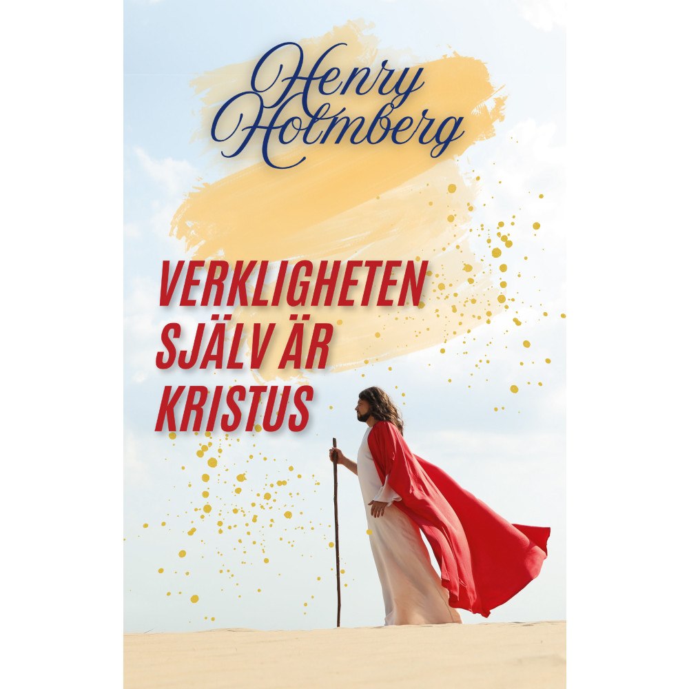 Henry Holmberg Verkligheten själv är Kristus (häftad)