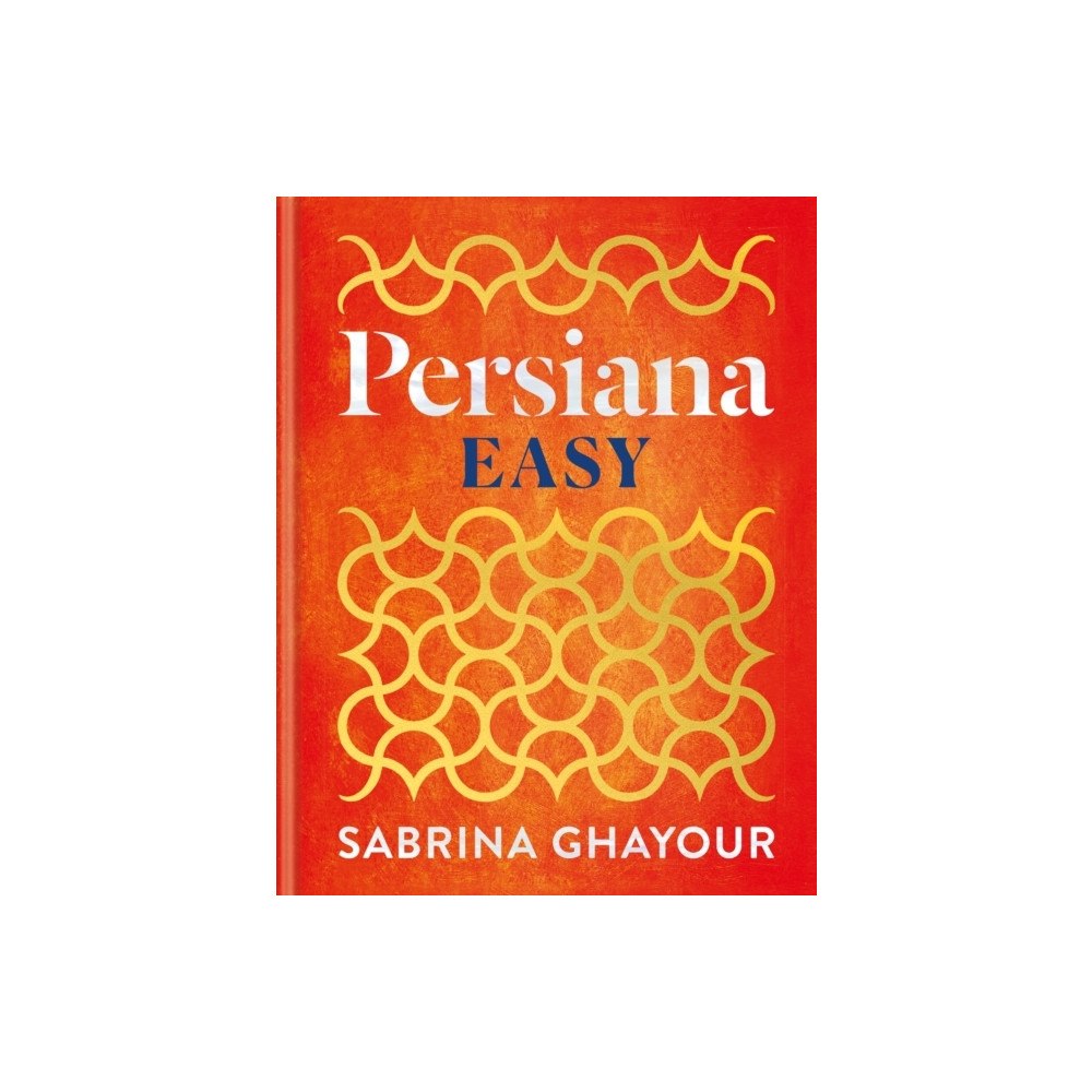 Sabrina Ghayour Persiana Easy (inbunden, eng)