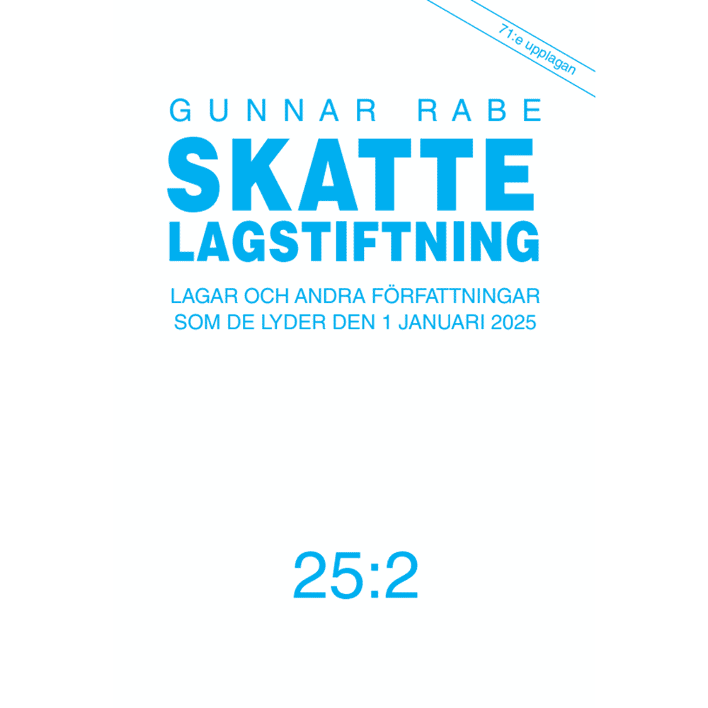 Gunnar Rabe Skattelagstiftning.. 25:2 : Lagar och andra författningar som de lyder den (häftad)
