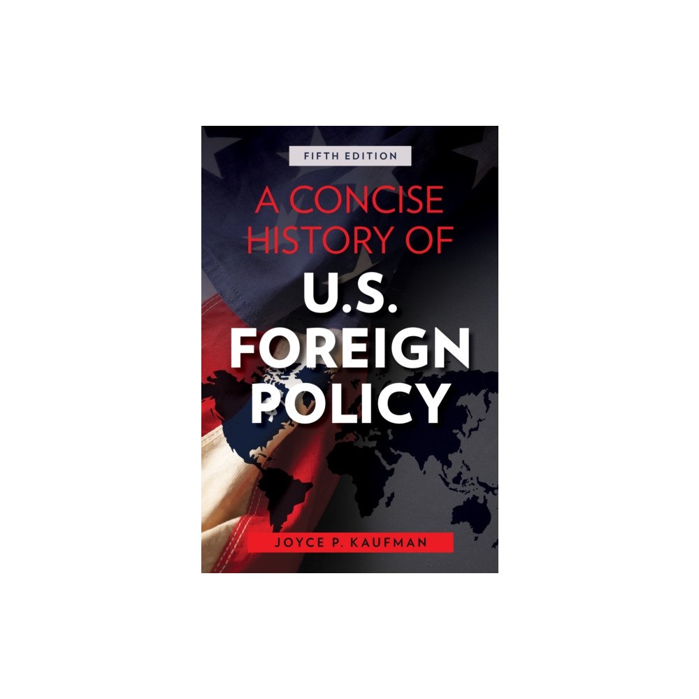 Rowman & littlefield A Concise History of U.S. Foreign Policy (inbunden, eng)