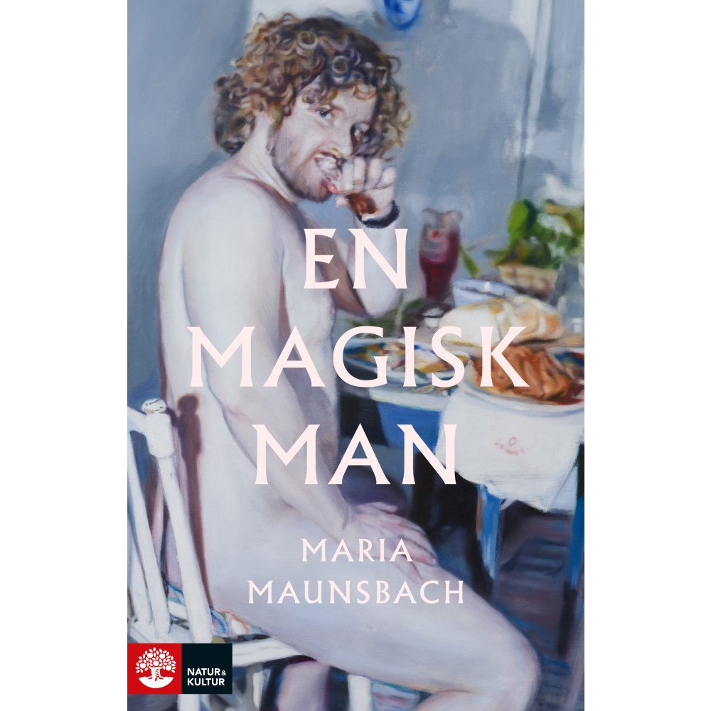 Maria Maunsbach En magisk man (inbunden)