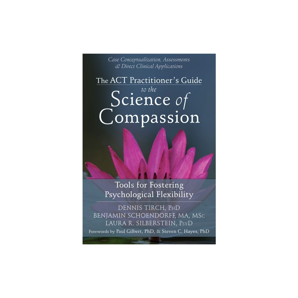 New Harbinger Publications ACT Practitioner's Guide to the Science of Compassion (häftad, eng)