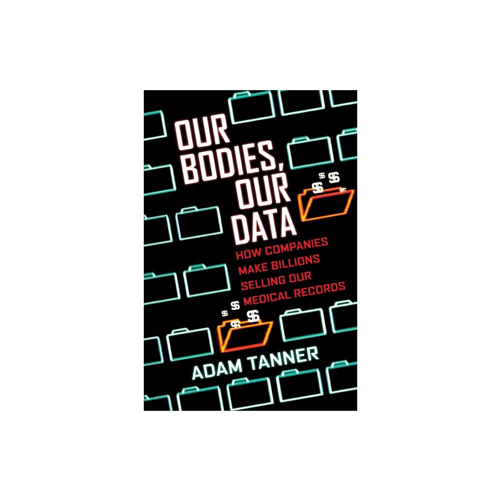 Beacon Press Our Bodies, Our Data (häftad, eng)