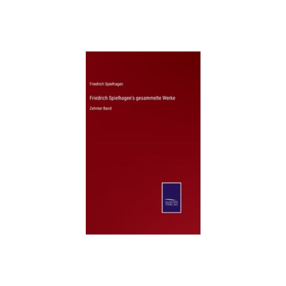 Salzwasser-Verlag Gmbh Friedrich Spielhagen's gesammelte Werke (inbunden, ger)