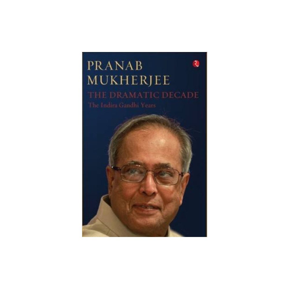 Rupa Publications India Pvt. Ltd Dramatic Decade the Indira Gandhi Years (inbunden, eng)