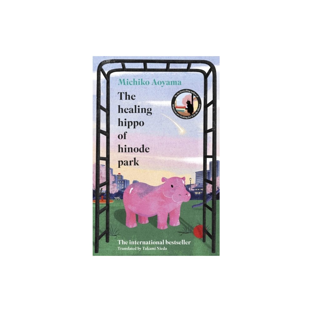 Michiko Aoyama The Healing Hippo Of Hinode Park (inbunden, eng)