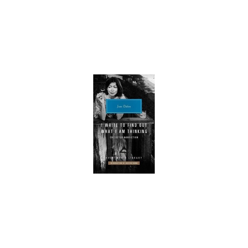 Joan Didion I Write to Find Out What I am Thinking (inbunden, eng)