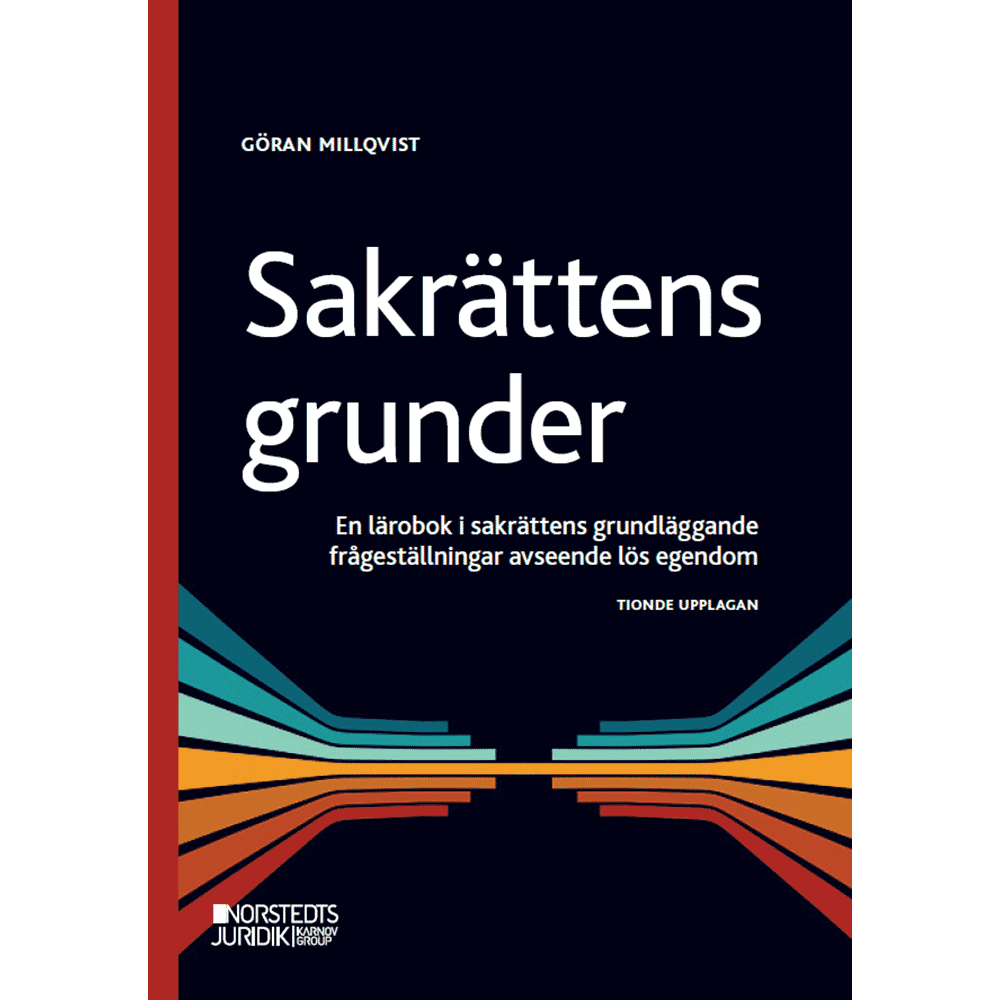 Göran Millqvist Sakrättens grunder : En lärobok i sakrättens grundläggande frågeställningar (häftad)