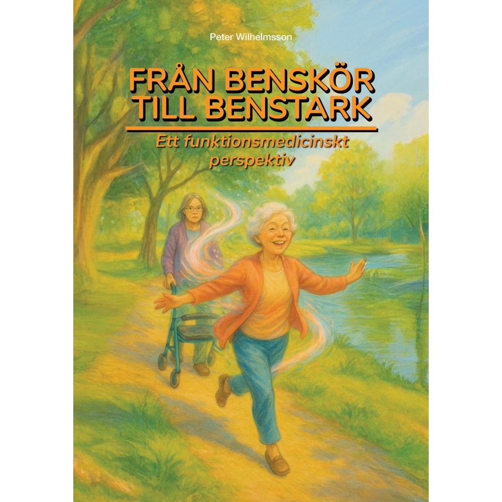 Peter Wilhelmsson Från Benskör till Benstark (häftad)