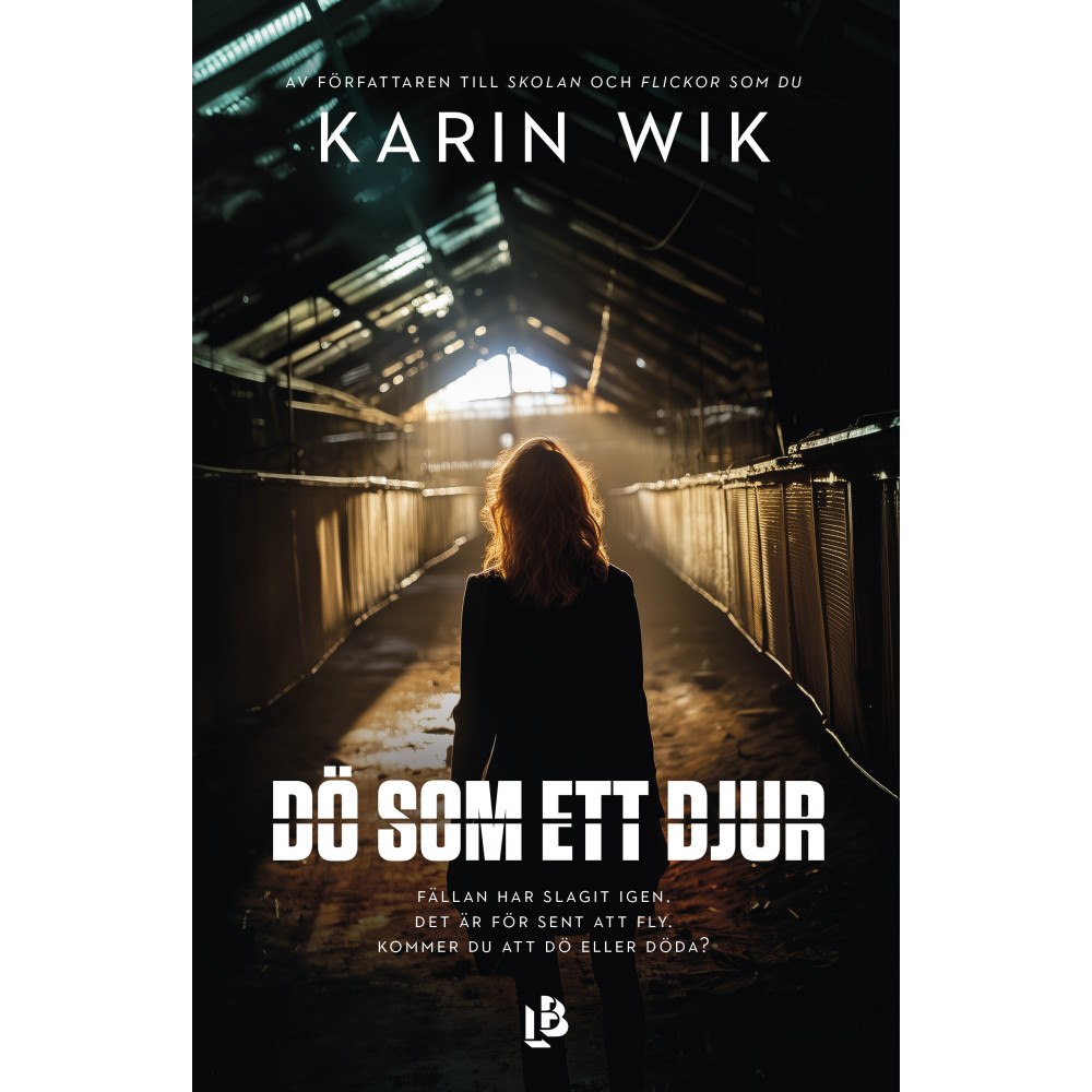 Louise Bäckelin Förlag Dö som ett djur (inbunden)