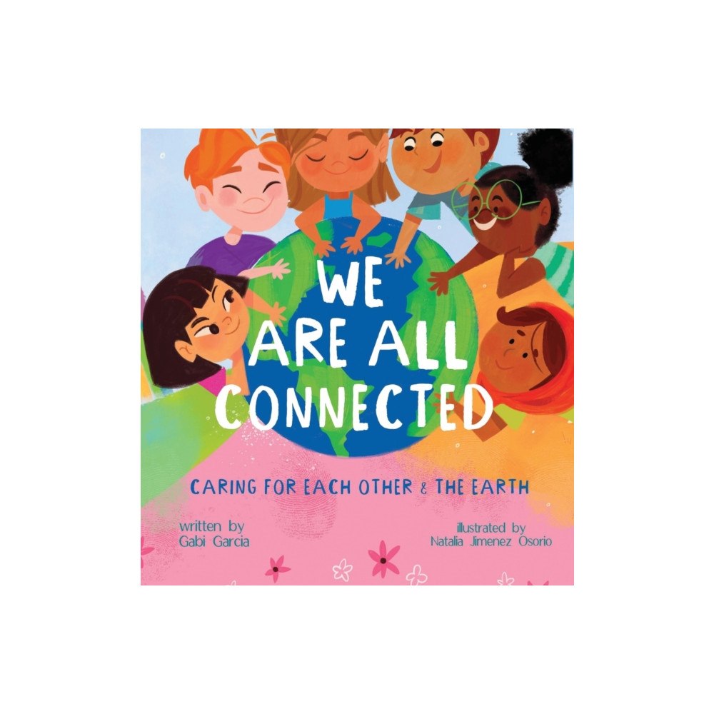 Skinned Knee Publishing We Are All Connected (inbunden, eng)