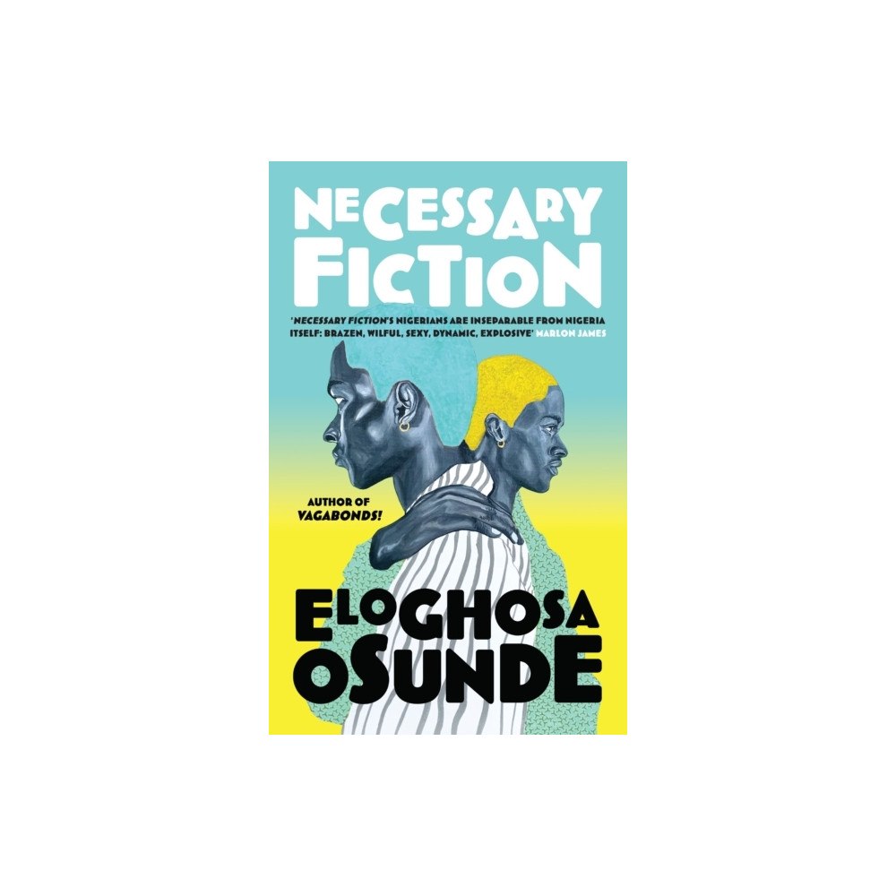 Eloghosa Osunde Necessary Fiction (häftad, eng)