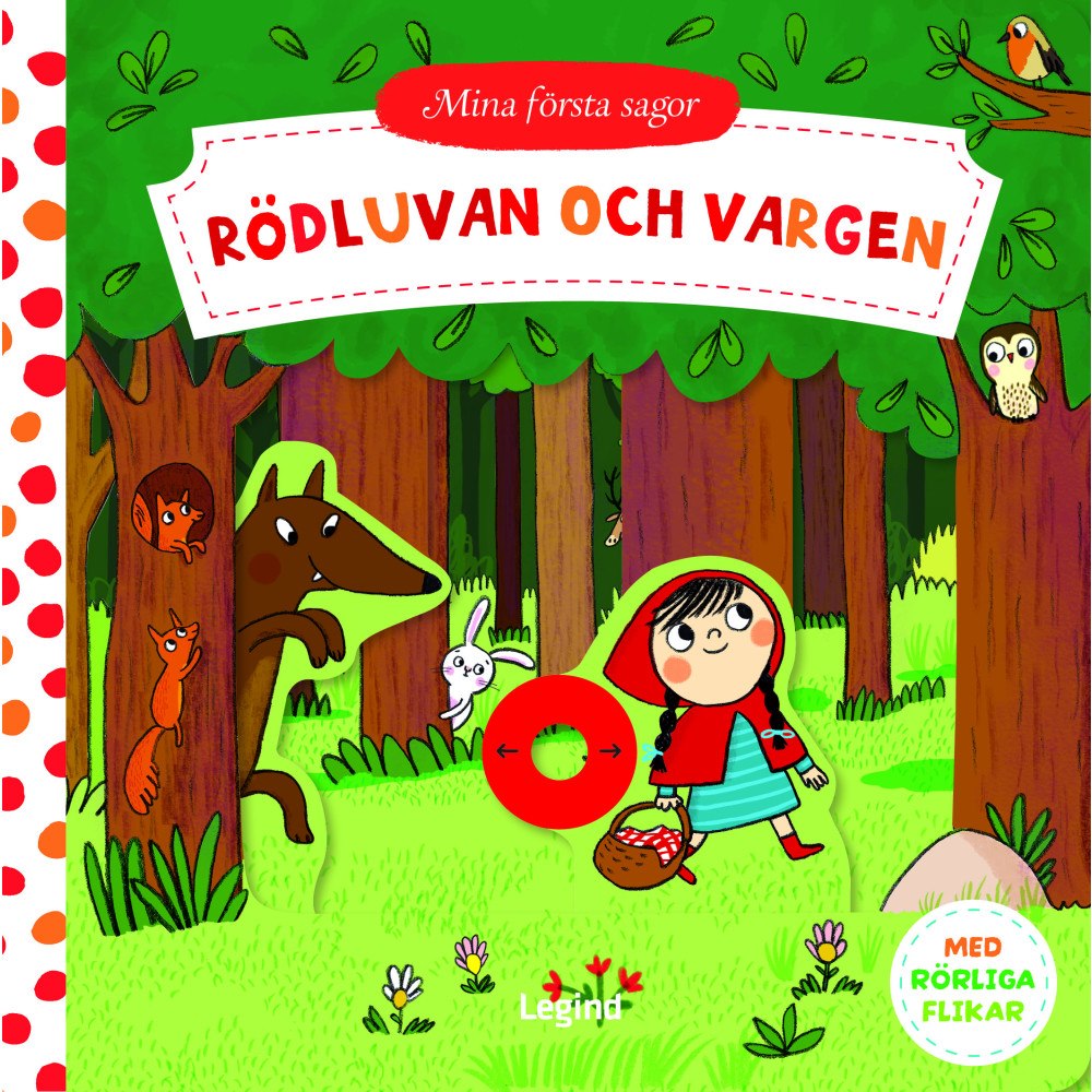 Legind A/S Mina första sagor : Rödluvan och vargen - med rörliga flikar (bok, board book)