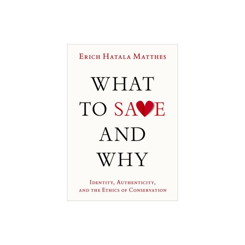 Oxford University Press Inc What to Save and Why (inbunden, eng)