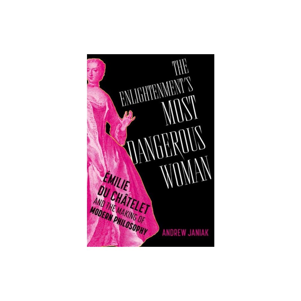 Oxford University Press Inc The Enlightenment's Most Dangerous Woman (inbunden, eng)