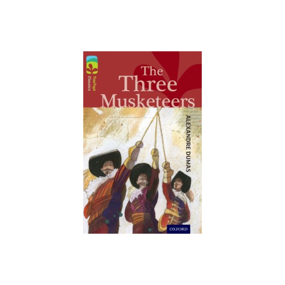 Oxford University Press Oxford Reading Tree TreeTops Classics: Level 15: The Three Musketeers (häftad, eng)