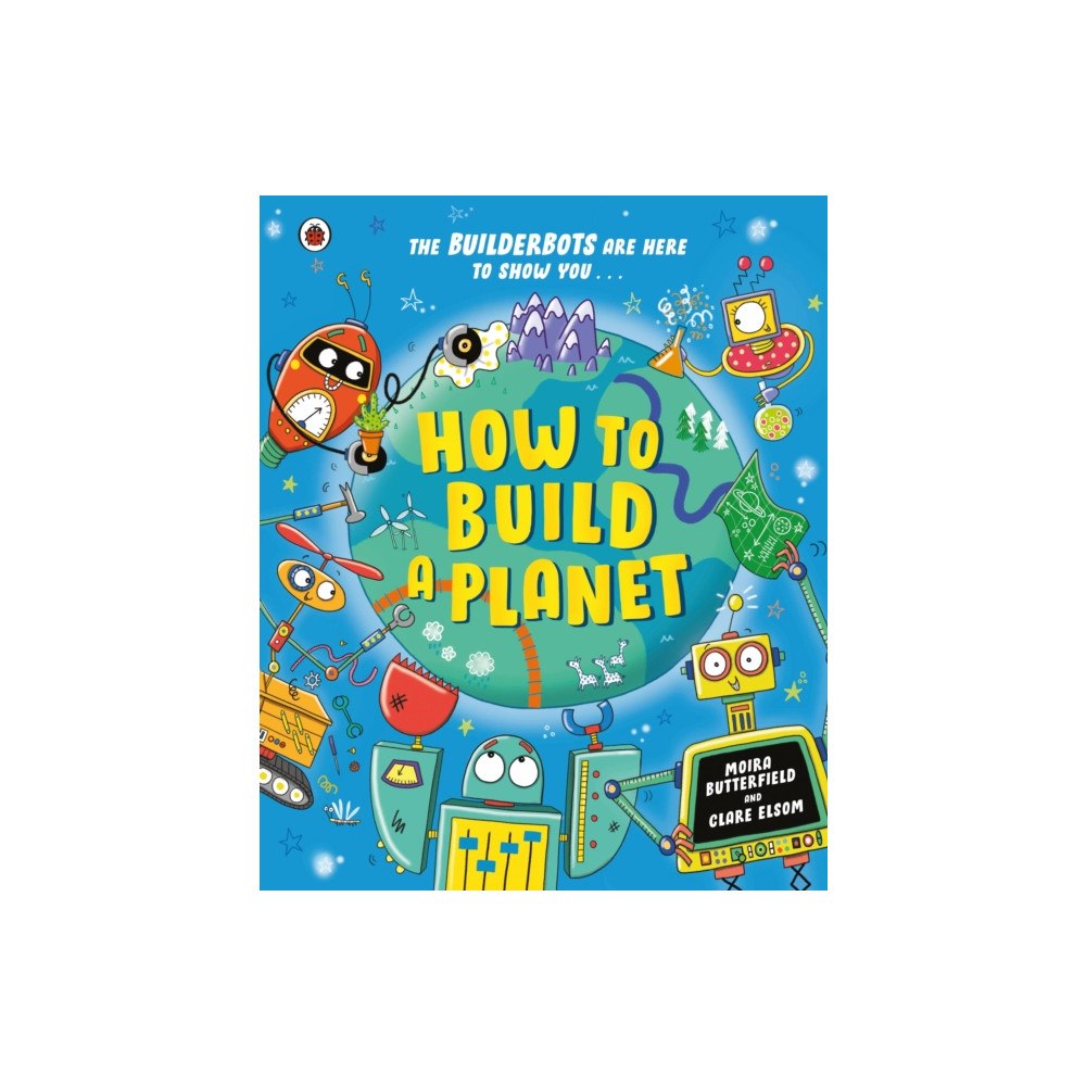 Penguin Random House Children's UK How to Build a Planet (häftad, eng)