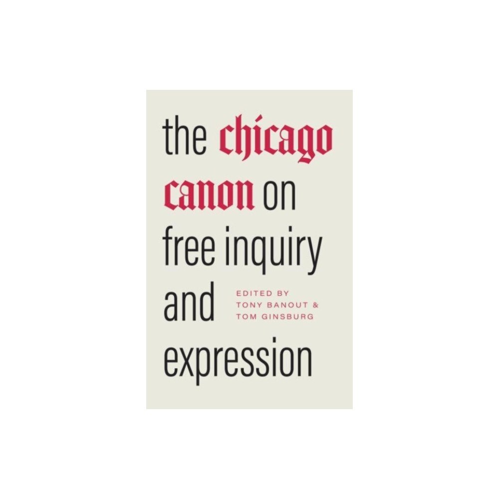 The university of chicago press The Chicago Canon on Free Inquiry and Expression (inbunden, eng)