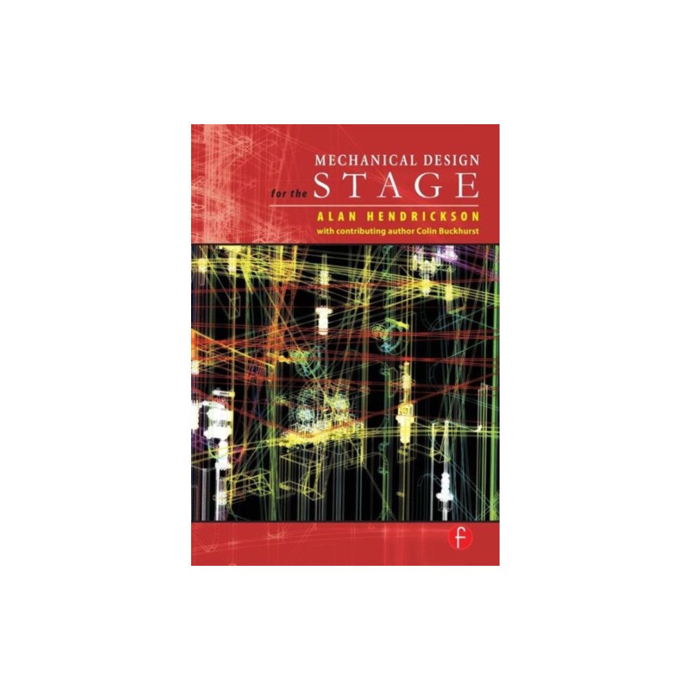 Taylor & francis ltd Mechanical Design for the Stage (häftad, eng)