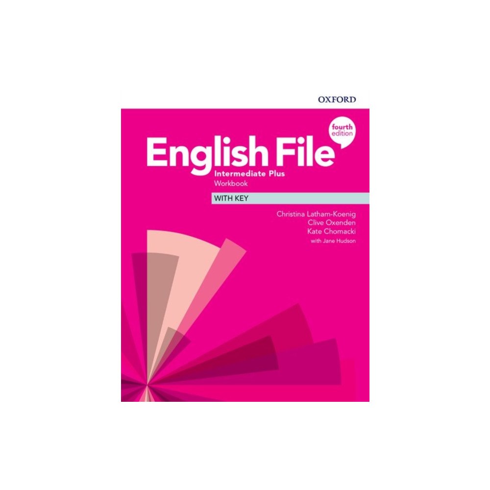 Oxford University Press English File: Intermediate Plus: Workbook with Key (häftad, eng)