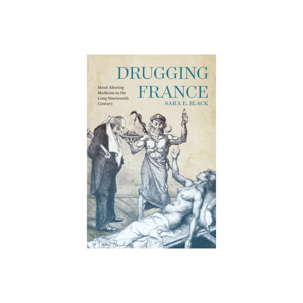 McGill-Queen's University Press Drugging France (häftad, eng)