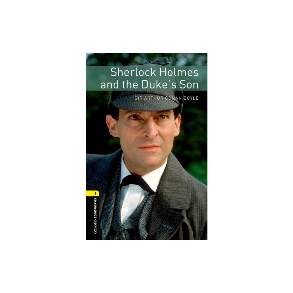 Oxford University Press Oxford Bookworms Library: Level 1: Sherlock Holmes and the Duke's Son (häftad, eng)