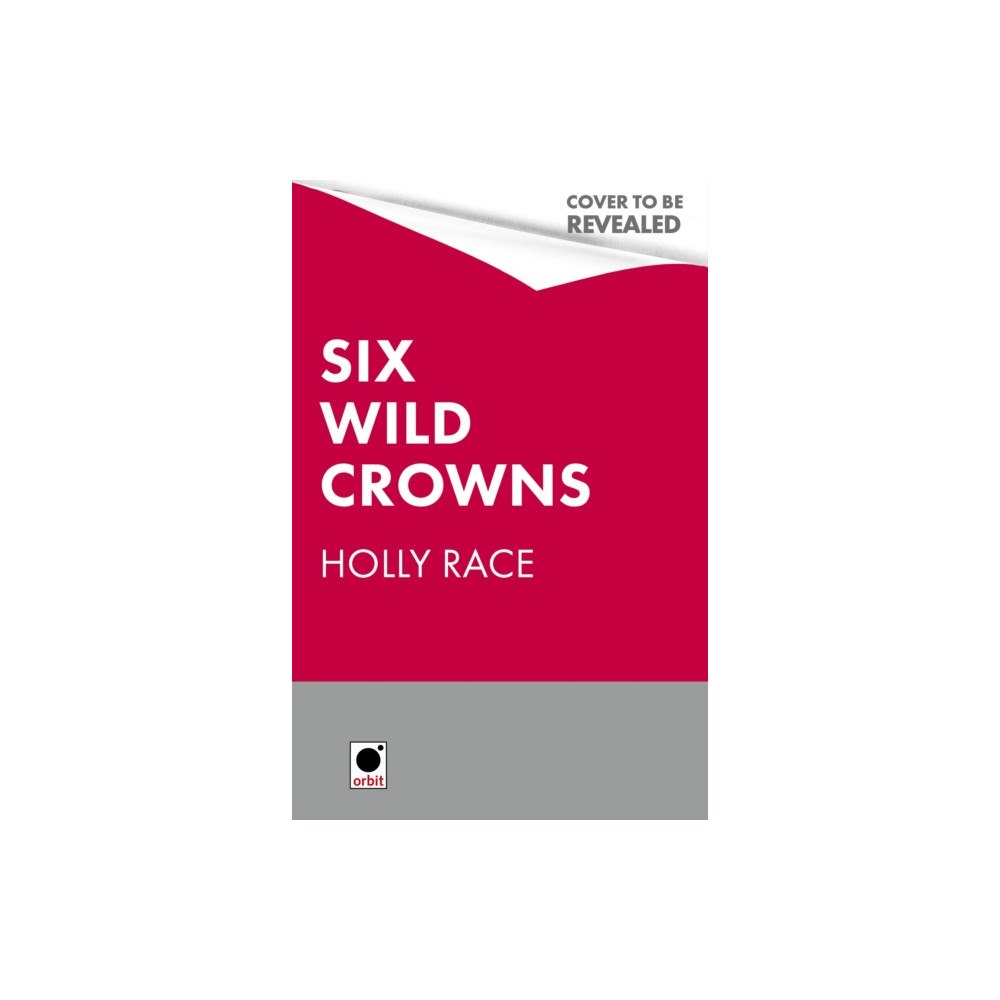 Little, Brown Book Group Six Wild Crowns (inbunden, eng)