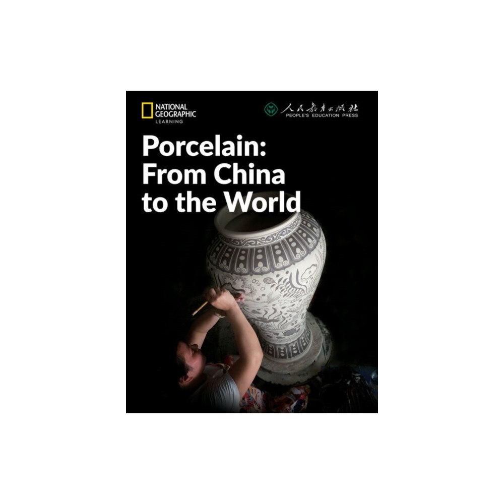 Cengage Learning, Inc Porcelain: From China to the World: China Showcase Library (häftad, eng)