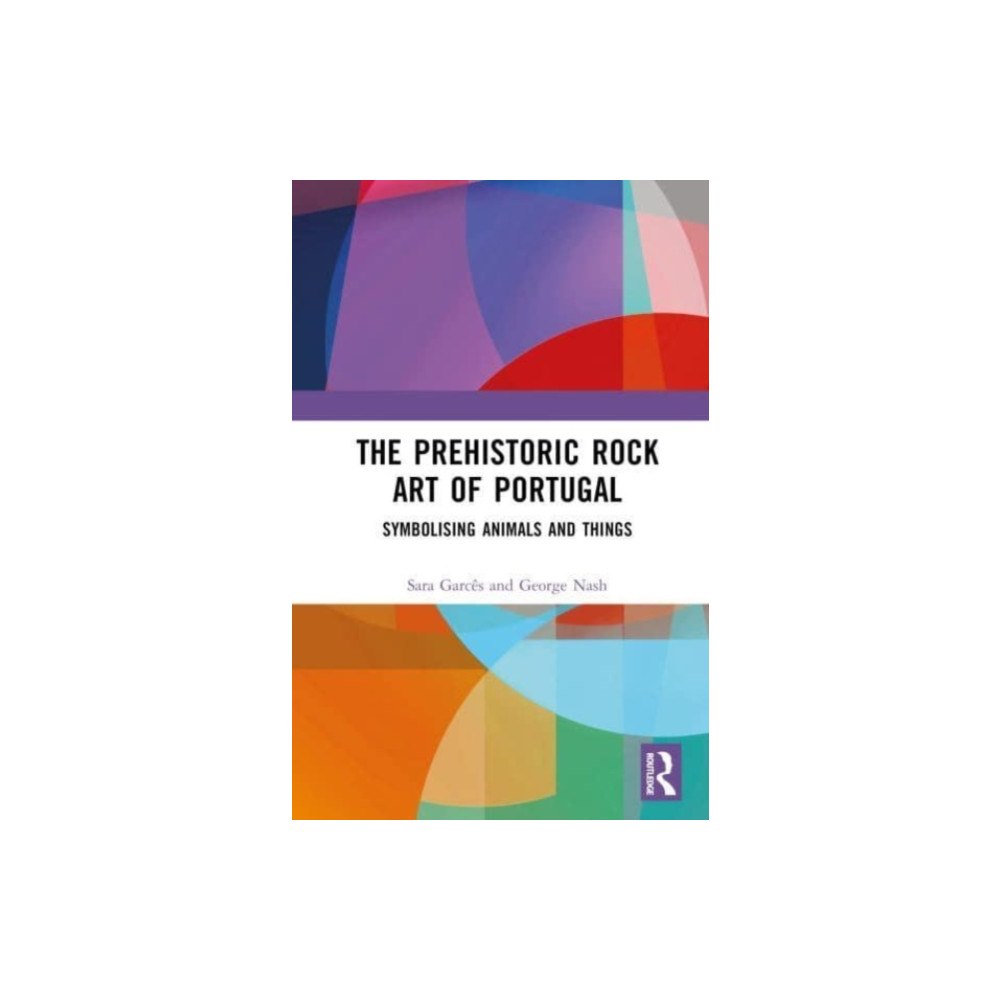 Taylor & francis ltd The Prehistoric Rock Art of Portugal (inbunden, eng)