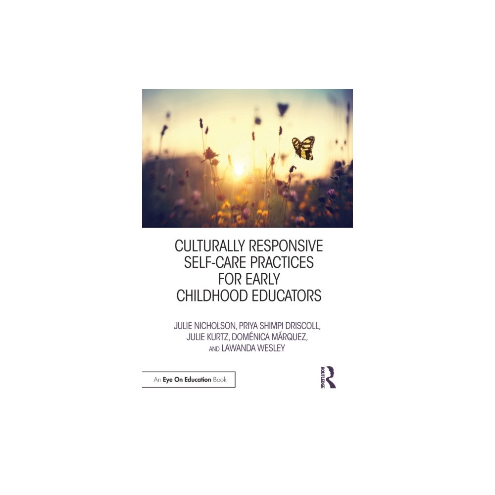 Taylor & francis ltd Culturally Responsive Self-Care Practices for Early Childhood Educators (häftad, eng)