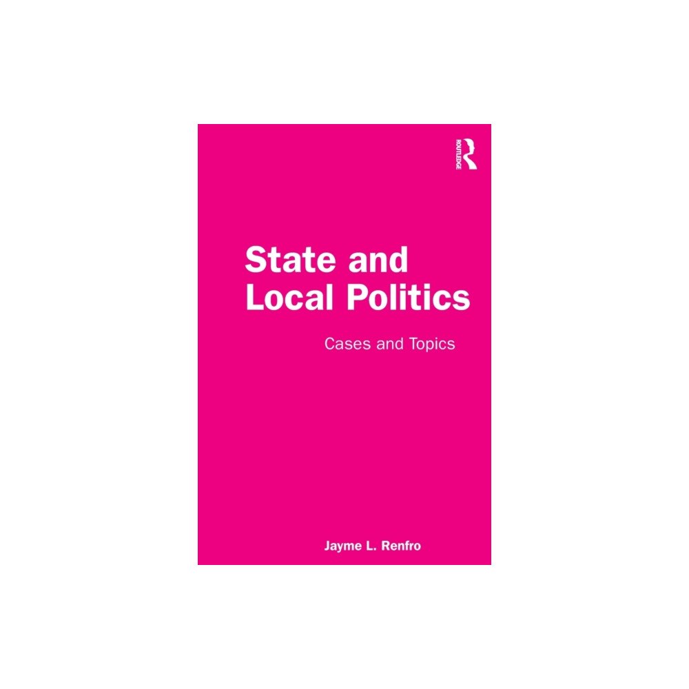 Taylor & francis ltd State and Local Politics (häftad, eng)