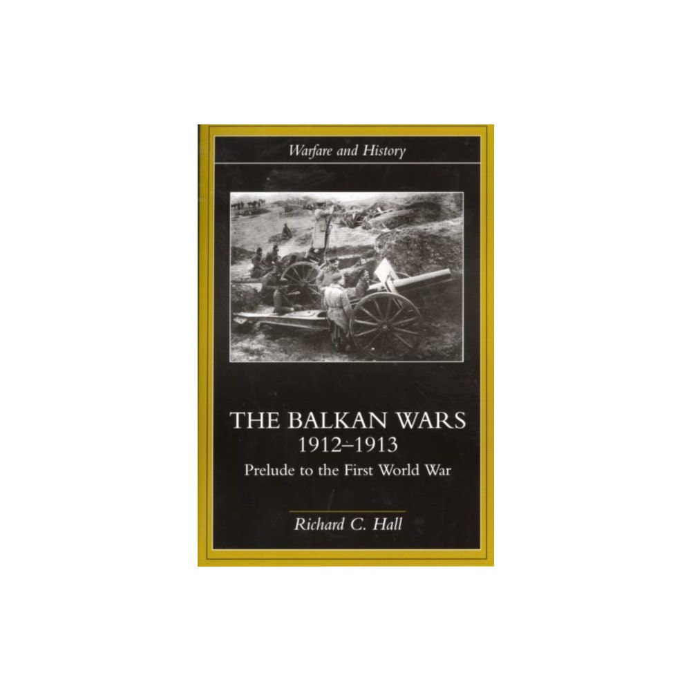 Taylor & francis ltd The Balkan Wars 1912-1913 (häftad, eng)