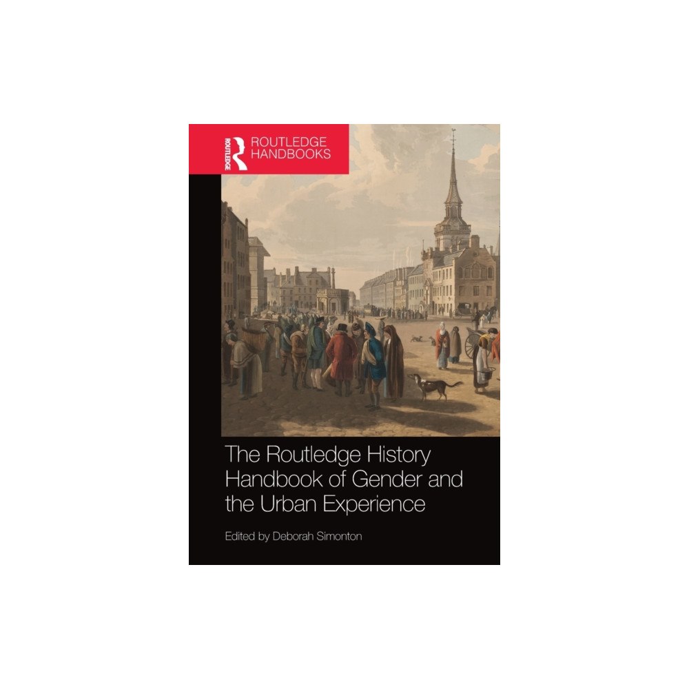 Taylor & francis ltd The Routledge History Handbook of Gender and the Urban Experience (häftad, eng)