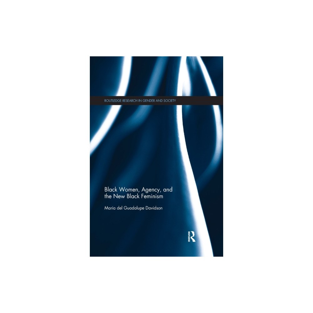 Taylor & francis ltd Black Women, Agency, and the New Black Feminism (häftad, eng)