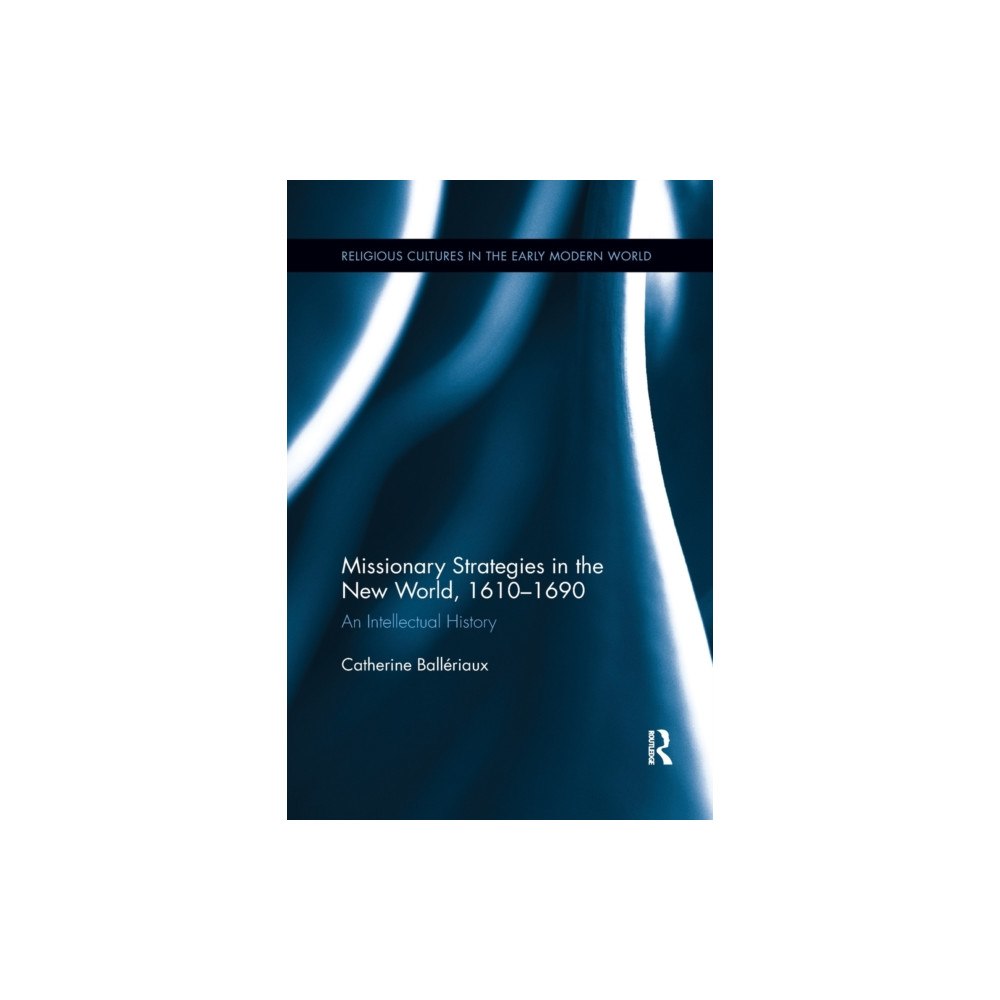 Taylor & francis ltd Missionary Strategies in the New World, 1610-1690 (häftad, eng)