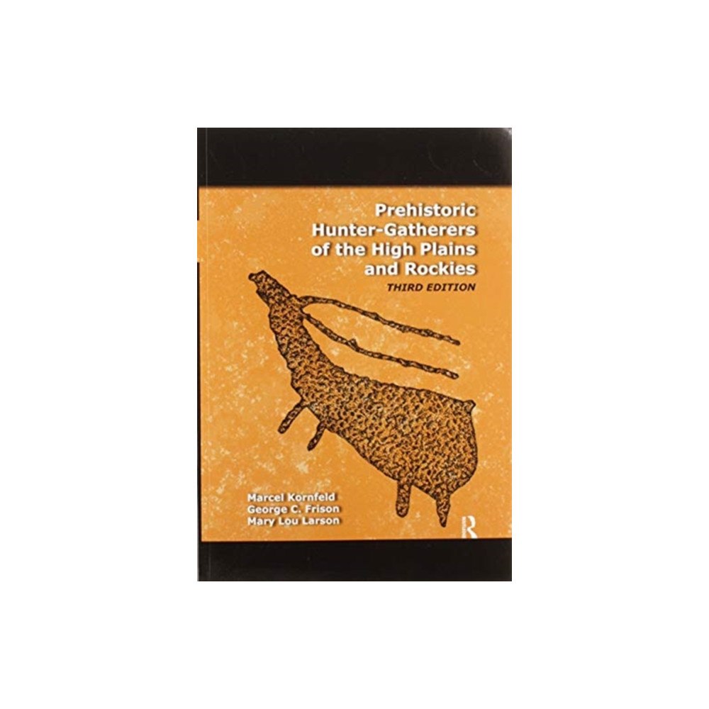 Taylor & francis ltd Prehistoric Hunter-Gatherers of the High Plains and Rockies (häftad, eng)