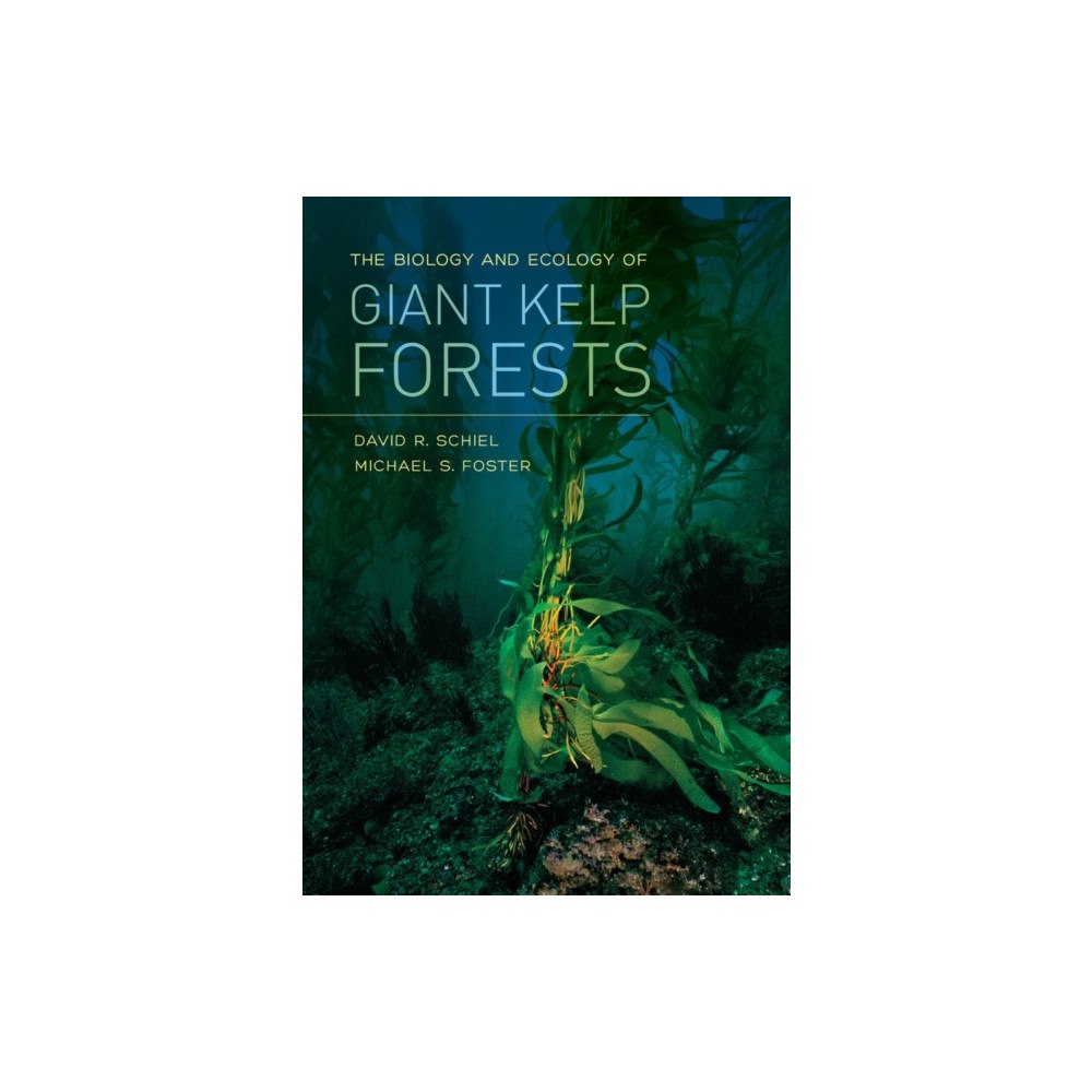 University of california press The Biology and Ecology of Giant Kelp Forests (inbunden, eng)