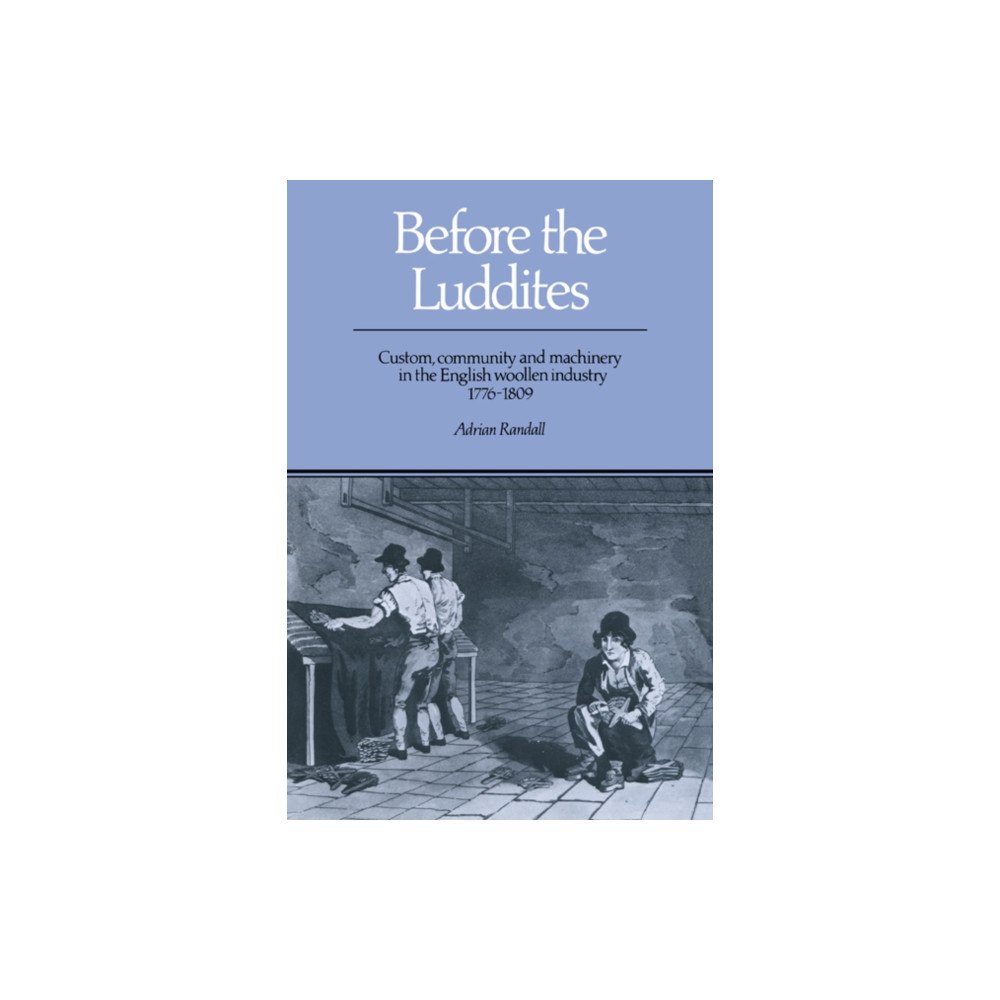 Cambridge University Press Before the Luddites (inbunden, eng)