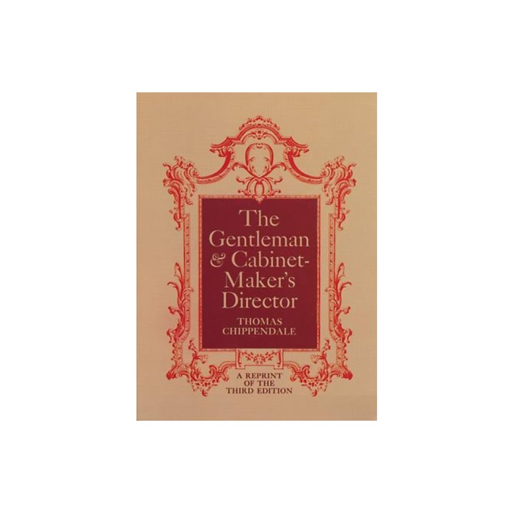 Dover publications inc. The Gentleman and Cabinet Maker's Director (häftad, eng)