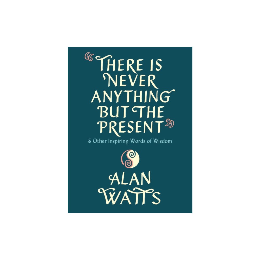 Random House Inc There Is Never Anything but the Present (inbunden, eng)