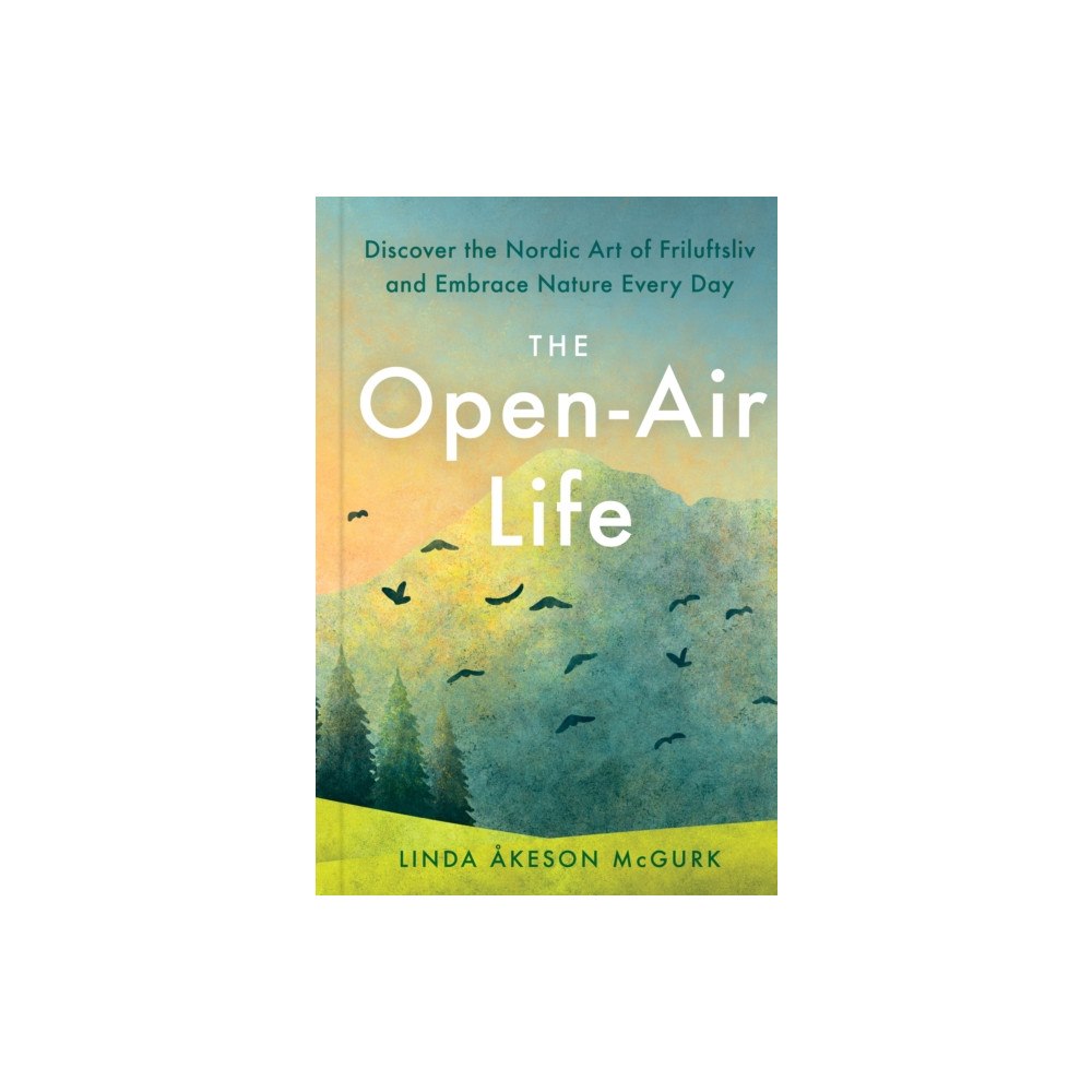 Penguin Group USA The Open-Air Life (inbunden, eng)