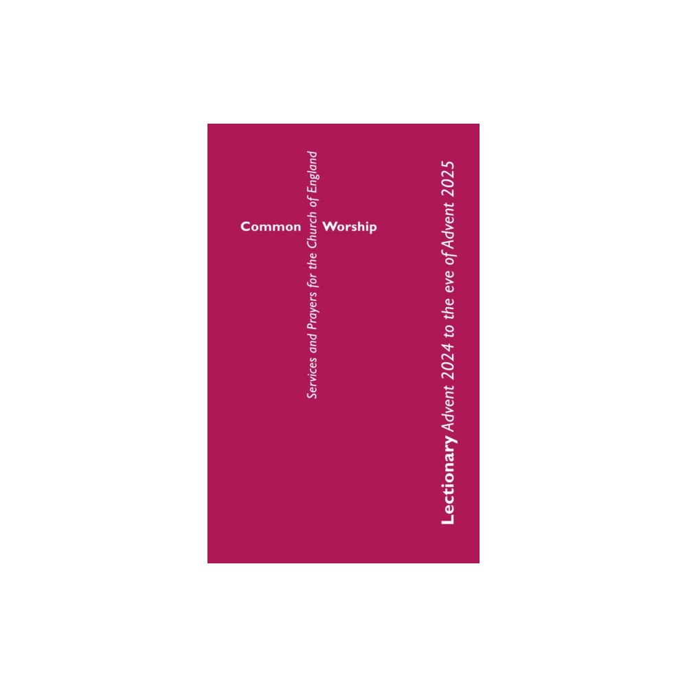 CHURCH HOUSE PUBLISHING Common Worship Lectionary Advent 2024 to the Eve of Advent 2025 (Large Format) (häftad, eng)