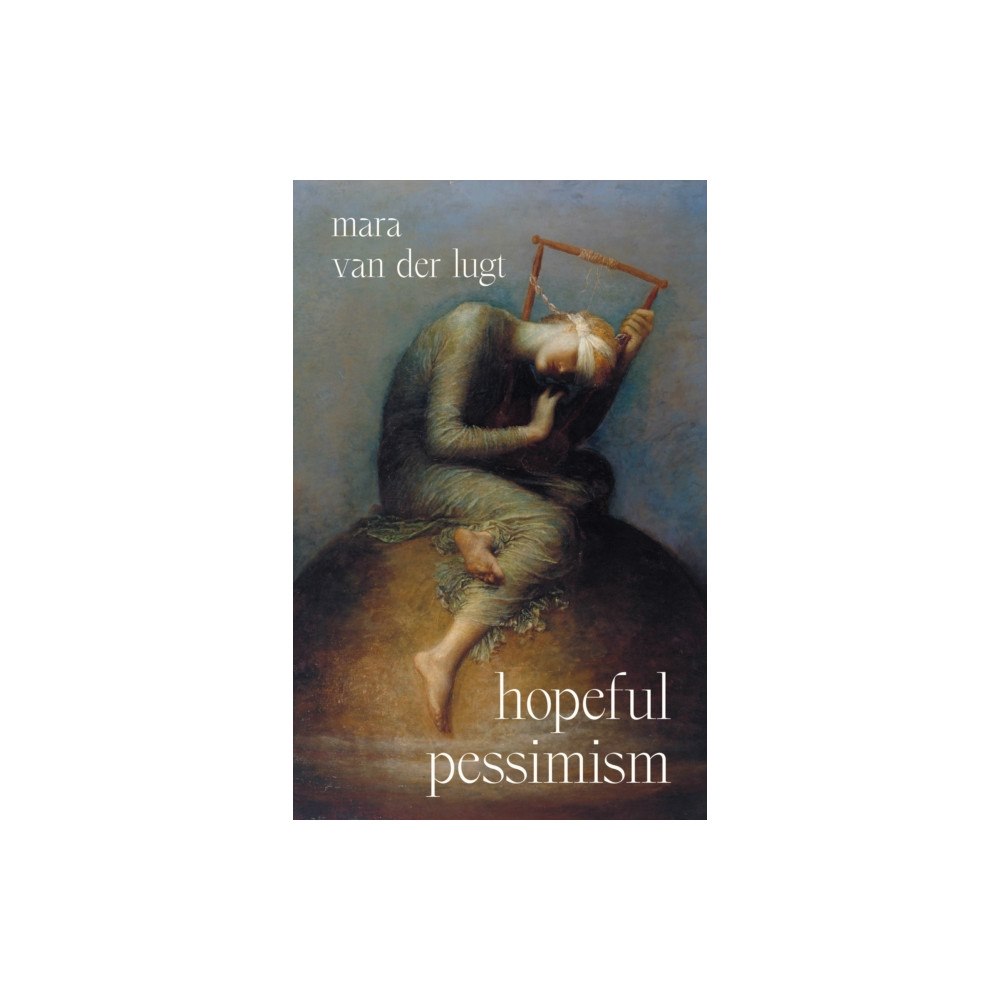 Princeton University Press Hopeful Pessimism (inbunden, eng)