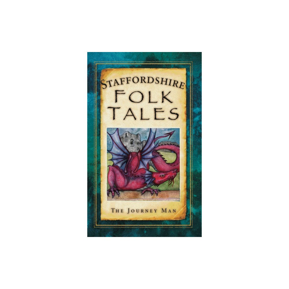 The History Press Ltd Staffordshire Folk Tales (häftad, eng)